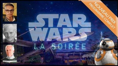 Soirée Star Wars Disneyland Paris - Nouveaux prix et programme complet !