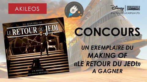Concours : Gagnez Le Making of Le Retour du Jedi, d'Akileos