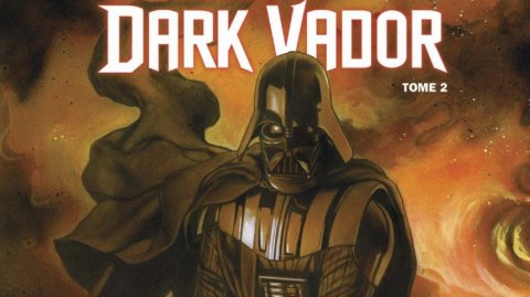 Review : Dark Vador Tome 2 : Ombres et Mensonges