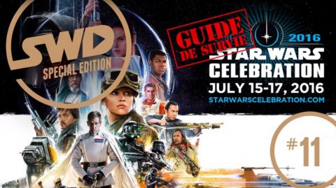 Star Wars Celebration Londres : Le Guide de Survie !