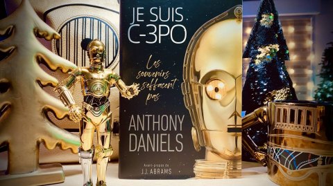 Je suis C-3PO - le cadeau d'Anthony Daniels à mettre sous le sapin