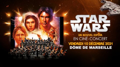 Star Wars en Ciné Concert à Marseille ce mois-ci !