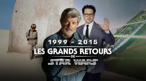 Trailer du Documentaire 1999-2015 Les Grands Retours de Star Wars