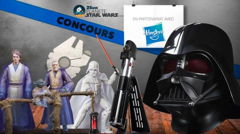 Concours des 25 ans de Planète Star Wars avec Hasbro