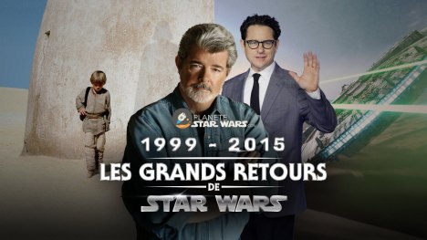 Documentaire 1999-2015 Les Grands Retours de Star Wars : c'est bientt